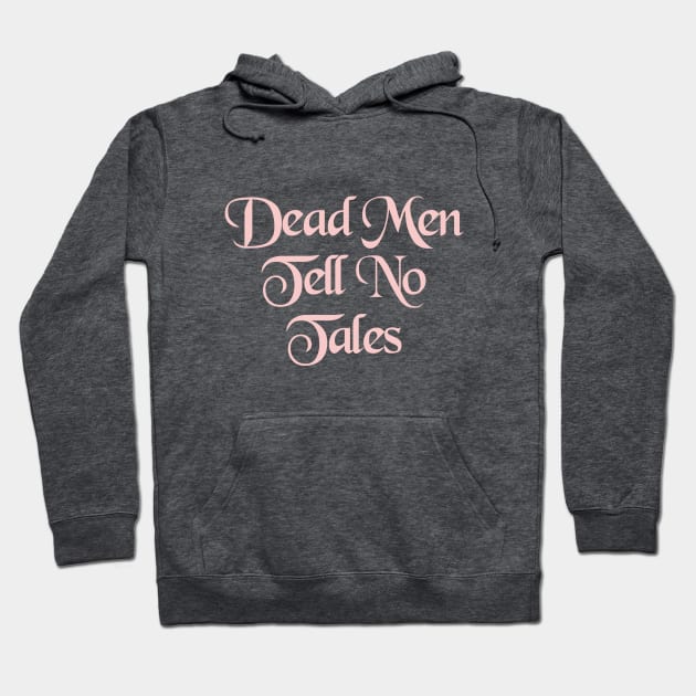 Dead Men Tell No Tales Millennial Pink Hoodie by FandomTrading